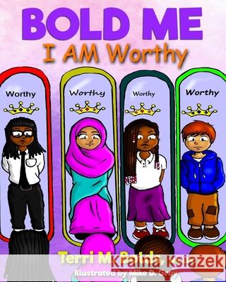 Bold Me I AM Worthy Gray, Mike D. 9781721038848 Createspace Independent Publishing Platform