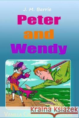 Peter and Wendy James Matthew Barrie 9781721039906