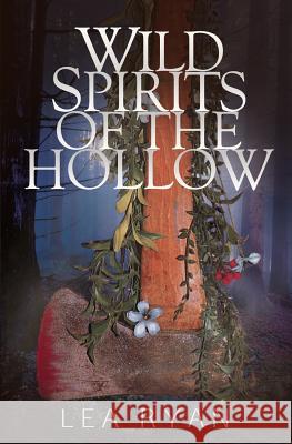 Wild Spirits of the Hollow Lea Ryan 9781721041398 Createspace Independent Publishing Platform