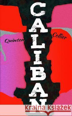 Caliban Quinten Collier 9781721049325 Createspace Independent Publishing Platform