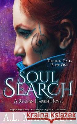 Soul Search: A Reagan Harbin Novel A. L. Marchant Crazy Ink 9781721050130 Createspace Independent Publishing Platform