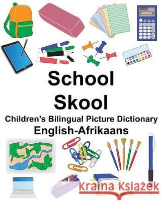 English-Afrikaans School/Skool Children's Bilingual Picture Dictionary Richard Carlso Suzanne Carlson 9781721055074