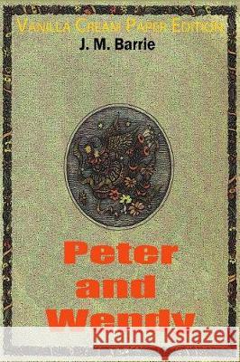 Peter and Wendy James Matthew Barrie 9781721056590