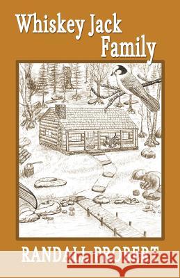 Whiskey Jack Family Randall Probert 9781721067398 Createspace Independent Publishing Platform