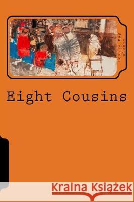 Eight Cousins Louisa Ma 9781721068562