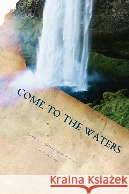 Come to the Waters Part One: 31 Days of Drinking from the River Donna Tallman 9781721070930