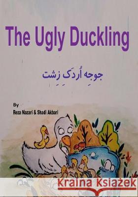 The Ugly Duckling: Short Stories for Kids in Farsi Reza Nazari Shadi Akbari 9781721073016 Createspace Independent Publishing Platform