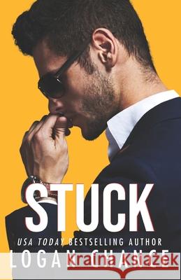Stuck: A Movie Star Romance Logan Chance 9781721075003