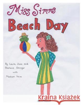 Miss Simms Beach Day Stringer, Laura 9781721075607 Createspace Independent Publishing Platform