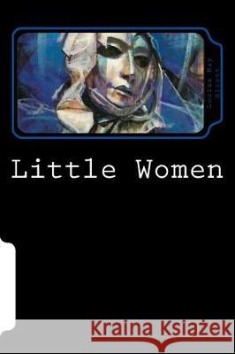 Little Women Louisa Ma 9781721075768 Createspace Independent Publishing Platform