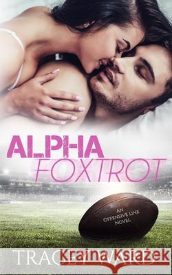Alpha Foxtrot Tracey Ward 9781721083206 Createspace Independent Publishing Platform