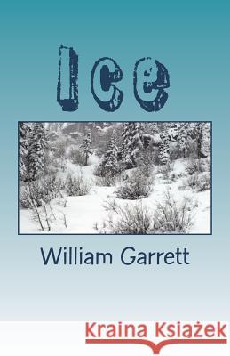 Ice: Mike Murphy Park Ranger William Garrett 9781721084357 Createspace Independent Publishing Platform