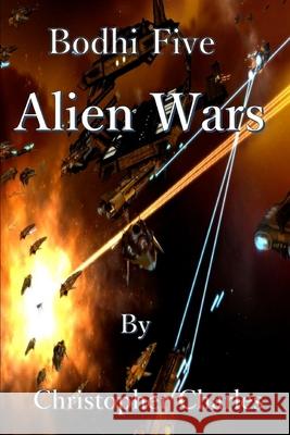 Bodhi Five Alien War Christopher Charles 9781721088546 Createspace Independent Publishing Platform