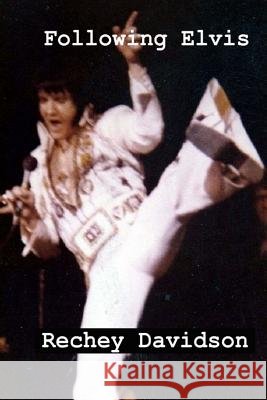 Following Elvis Rechey Davidson 9781721097173