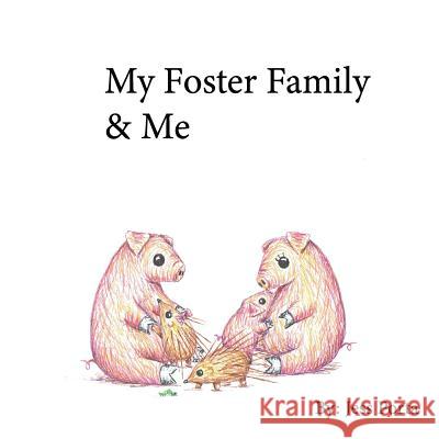 My Foster Family & Me Jess Porta 9781721097364 Createspace Independent Publishing Platform