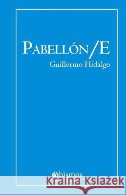 Pabellón E Hidalgo, Guillermo 9781721099276