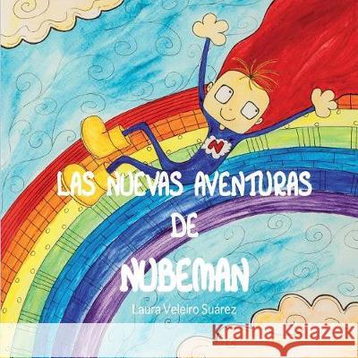 Las nuevas aventuras de Nubeman Veleiro, Laura 9781721110353 Createspace Independent Publishing Platform