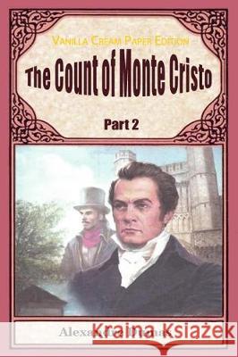 The Count of Monte Cristo Part 2 Alexandre Dumas 9781721116737 Createspace Independent Publishing Platform