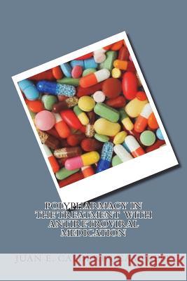 The polipharmacy in the ARV treatment and the toxicity of Paracetamol Campbell, Juan E. Calderin 9781721116805 Createspace Independent Publishing Platform