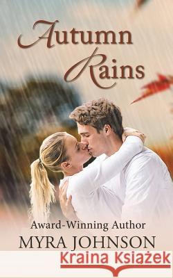 Autumn Rains Myra Johnson 9781721125975