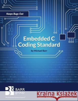 Embedded C Coding Standard Michael Barr 9781721127986