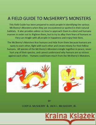 Field Guide to McSherry's Monsters Cody a. McSherry Jack L. McSherr 9781721129485 Createspace Independent Publishing Platform