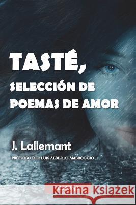 Tasté, selección de poemas de amor Lallemant, J. 9781721131648