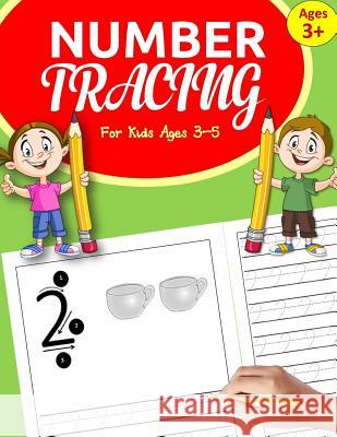 Number Tracing Books for Kids ages 3-5: Number Tracing Book for Preschoolers: Number Writing Practice for Kindergarten and kids ages 3-5 + bonus pages Scholar Jane 9781721134038 Createspace Independent Publishing Platform