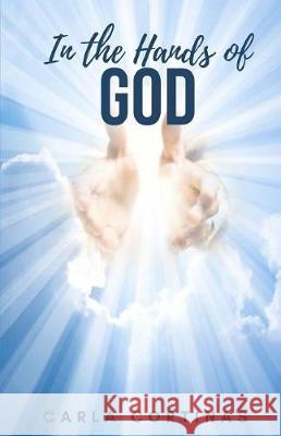 In the Hands of God Carla Cortinas 9781721134687