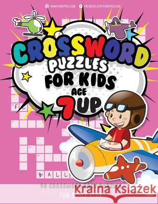 Crossword Puzzles for Kids Age 7 up: 90 Crossword Easy Puzzle Books for Kids Dyer, Nancy 9781721141005 Createspace Independent Publishing Platform