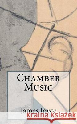 Chamber Music James Joyce 9781721148721