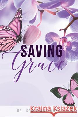 Saving Grace Grace L. Williams 9781721150359