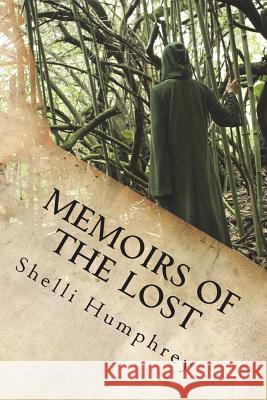 Memoirs of the Lost Shelli Humphrey 9781721150496 Createspace Independent Publishing Platform