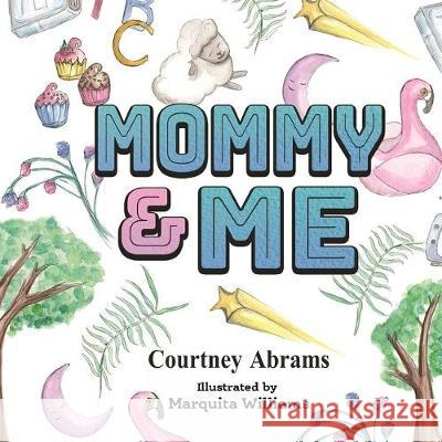 Mommy and Me Marquita Williams Courtney Abrams 9781721151479