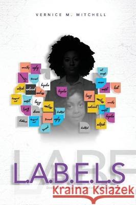 L.A.B.L.E.S: Strategies to Help Negative Thought Patterns Vernice M. Mitchell 9781721164387 Createspace Independent Publishing Platform
