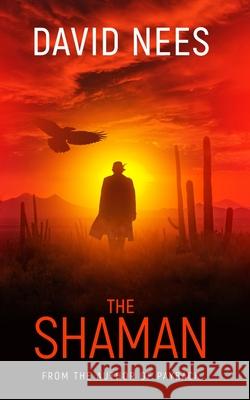 The Shaman: Book Two in the Dan Stone Series David Nees 9781721169184