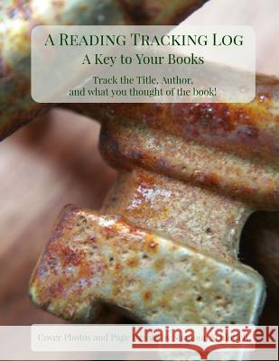 A Reading Tracking Log: A Key to Your Books Shannon Schlotfelt 9781721171743 Createspace Independent Publishing Platform