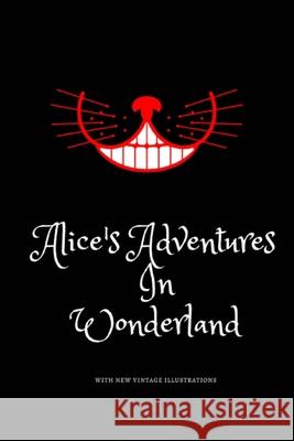 Alice's Adventures in Wonderland: Favorite Classic with Vintage Illustrations Lewis Carroll 9781721174331