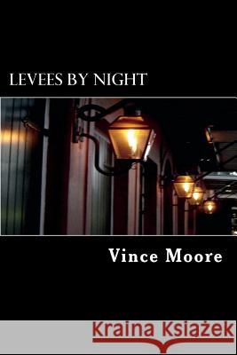 Levees By Night Moore, Vince 9781721175536