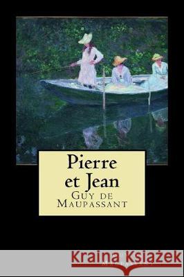 Pierre et Jean (French Edition) de Maupassant, Guy 9781721177554