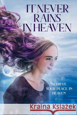It Never Rains In Heaven Bowes, Marshall 9781721178360 Createspace Independent Publishing Platform