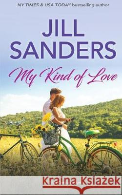 My Kind of Love Jill Sanders 9781721179893