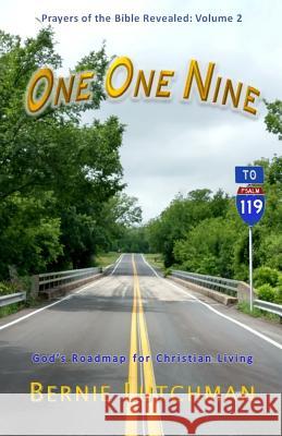 One One Nine: Prayers of the Bible Unleashed Volume 2 Bernie Lutchman 9781721179930 Createspace Independent Publishing Platform