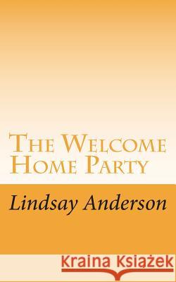 The Welcome Home Party Lindsay Anderson 9781721180769