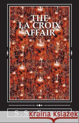 The La Croix Affair S. S. Engle 9781721185672 Createspace Independent Publishing Platform