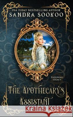 The Apothecary's Assistant Sandra Sookoo 9781721188109 Createspace Independent Publishing Platform