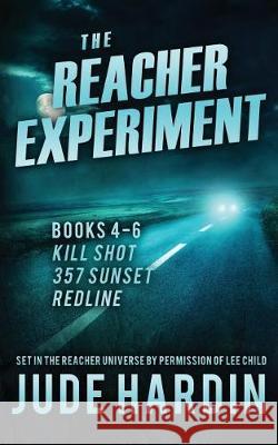 The Reacher Experiment Books 4-6 Jude Hardin 9781721188383