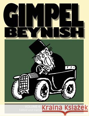 Gimpel Beynish Volume 4 2nd Edition: Samuel Zagat Cartoons from Di Warheit Yiddish Newspaper Sam Zagat Jane Peppler 9781721192861