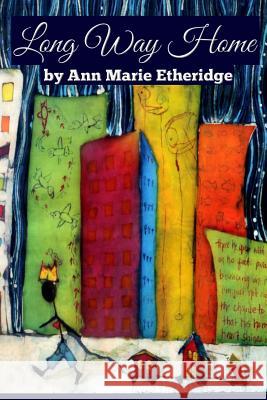Long Way Home Ann Marie Etheridge 9781721197361 Createspace Independent Publishing Platform
