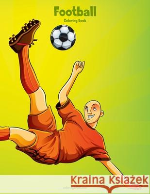 Football Coloring Book 1 Nick Snels 9781721200191 Createspace Independent Publishing Platform